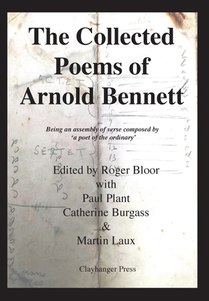 Bloor, Roger (Hrsg.). The Collected Poems of Arnold Bennett. Clayhanger Press, 2023.
