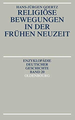 Goertz, Hans-Jürgen. Religiöse Bewegungen in der Frühen Neuzeit. De Gruyter Oldenbourg, 1992.