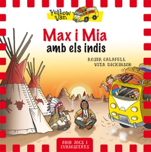 Calafell I Serra, Roser / Vita Dickinson. Yellow Van 10. Max i Mia amb els indis. La Galera, SAU, 2017.