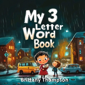 Thompson, Brittany. My 3 Letter Word Book. Geniwik, 2025.