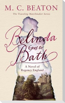 Belinda Goes to Bath: A Novel of Regency England