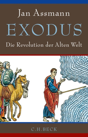 Assmann, Jan. Exodus - Die Revolution der Alten Welt. C.H. Beck, 2015.