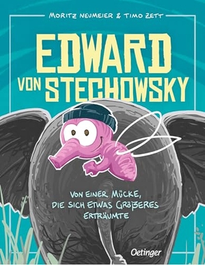 Neumeier, Moritz. Edward von Stechowsky - Von einer Mücke, die sich etwas Größeres erträumte. Oetinger, 2026.