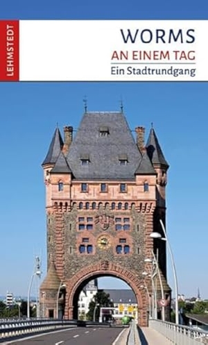 Stiasny, Tomke. Worms an einem Tag - Ein Stadtrundgang. Lehmstedt Verlag, 2021.