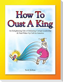 How To Oust A King