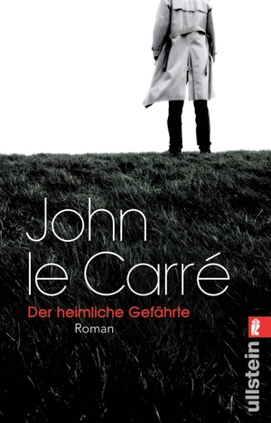 Le Carré, John. Der heimliche Gefährte. Ullstein Taschenbuchvlg., 2016.