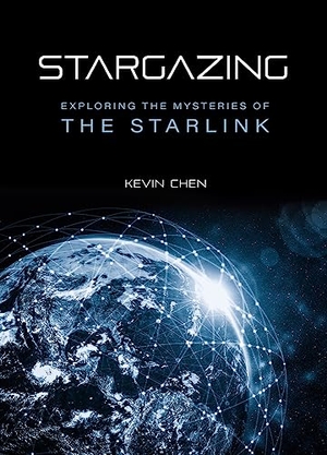 Chen, Kevin. Stargazing - Exploring the Mysteries of the Starlink. Royal Collins Publishing Company, 2024.
