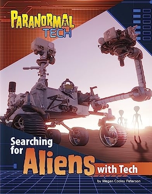 Peterson, Megan Cooley. Searching for Aliens with Tech. Capstone, 2023.