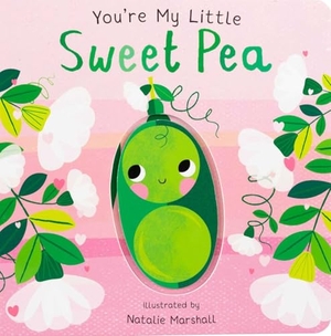 Edwards, Nicola. You're My Little Sweet Pea. Silver Dolphin Books, 2025.