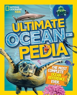 Wilsdon, Christina / National Geographic Kids. National Geographic Kids Ultimate Oceanpedia - The Most Complete Ocean Reference Ever. Disney - Rhcb, 2016.