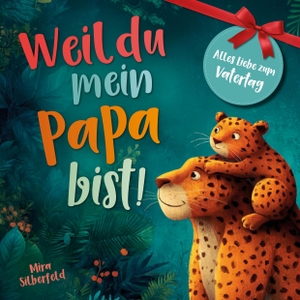 Silberfeld, Mira. Weil du mein Papa bist - Ein Kinderbuch über Vertrauen, Nähe und die besondere Liebe zwischen Vater und Kind. SanApta Verlag, 2026.