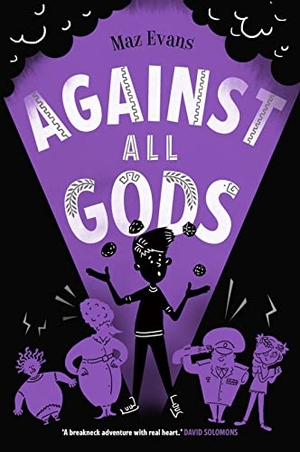 Evans, Maz. Against All Gods - Who Let the Gods Out? 4. Scholastic Ltd., 2019.