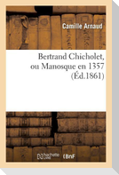 Bertrand Chicholet, ou Manosque en 1357