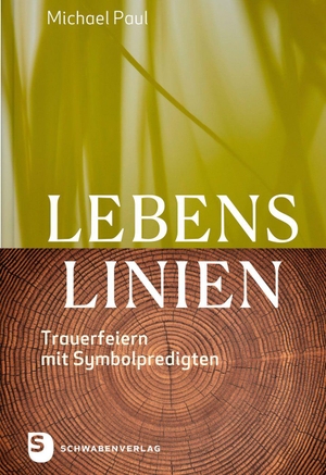 Paul, Michael. Lebenslinien - Trauerfeiern mit Symbolpredigten. Schwabenverlag AG, 2026.