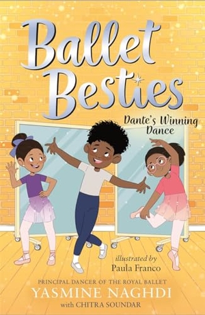 Soundar, Chitra / Yasmine Naghdi. Ballet Besties: Dante's Winning Dance. Templar Books, 2025.