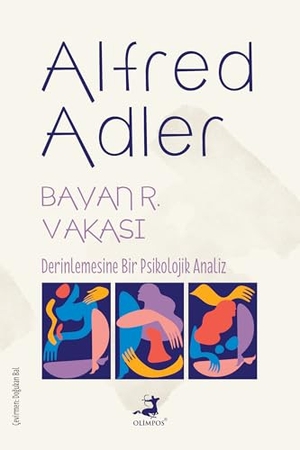 Adler, Alfred. Bayan R. Vakasi. Olimpos Yayinlari, 2025.
