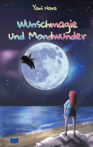 Nara, Yani. Wunschmagie und Mondwunder. Books on Demand, 2020.