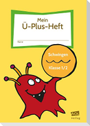 Mein Ü-Plus-Heft: Schwingen - Klasse 1/2