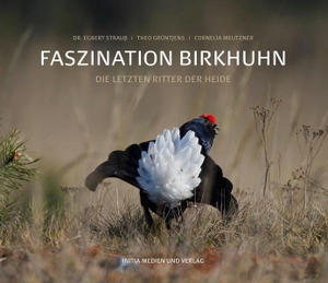 Strauß, Egbert / Grüntjens, Theo et al. Faszination Birkhuhn - Die letzten Ritter der Heide. Initia Medien und Verlag, 2019.