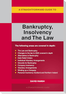 A Straightforward Guide to Bankruptcy Insolvency and the Law