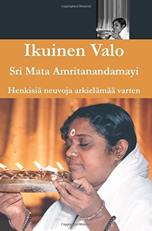 Sri Mata Amritanandamayi Devi / Amma. Ikuinen Valo. M a Center, 2016.