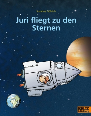 Göhlich, Susanne. Juri fliegt zu den Sternen. Julius Beltz GmbH, 2017.