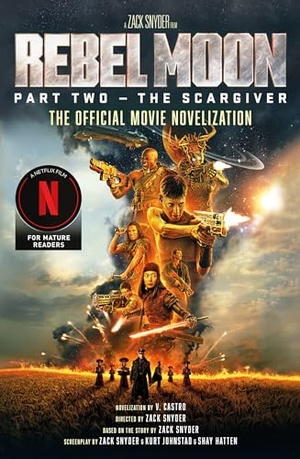 Castro, V.. Rebel Moon Part Two - The Scargiver: The Official Novelization. Titan Publ. Group Ltd., 2024.