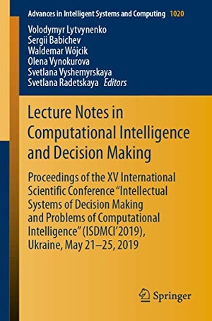 Lytvynenko, Volodymyr / Sergii Babichev et al (Hrsg.). Lecture Notes in Computational Intelligence and Decision Making - Proceedings of the XV International Scientific Conference ¿Intellectual Systems of Decision Making and Problems of Computational Intelligence¿ (ISDMCI'2019), Ukraine, May 21¿25, 2019. Springer International Publishing, 2019.