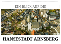 Ein Blick auf die Hansestadt Arnsberg (Wandkalender 2024 DIN A2 quer), CALVENDO Monatskalender
