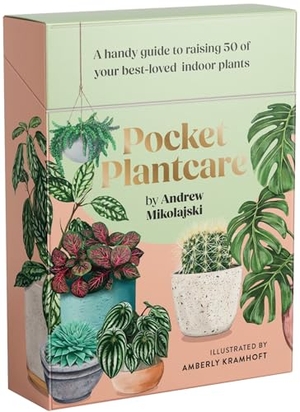 Mikolajski, Andrew. Pocket Plantcare - A Handy Guide to Raising 50 of Your Best-Loved Indoor Plants. Rizzoli International Publications, 2024.
