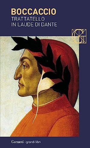 Boccaccio, Giovanni. Trattatello in laude di Dante. Garzanti, 2007.