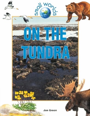 Green, Jen. On the Tundra. Crabtree Publishing Company, 2001.