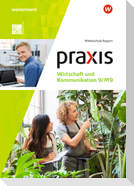 Praxis Wirtschaft und Kommunikation 9/M9. Schülerband. Für Mittelschulen in Bayern