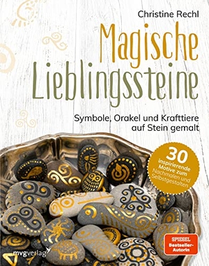 Rechl, Christine. Magische Lieblingssteine - Symbole, Orakel und Krafttiere auf Stein gemalt. 30 inspirierende Motive zum Nachmalen und Selbstgestalten. MVG Moderne Vlgs. Ges., 2021.