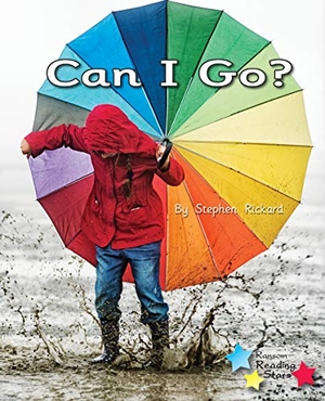 Rickard Stephen / Stephen Rickard. Can I Go? - Phonics Phase 2. Ransom Publishing, 2019.