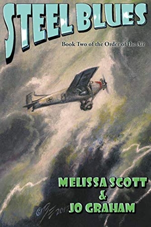 Graham, Jo / Melissa Scott. Steel Blues - Book II of The Order of the Air. Mystique Press, 2020.