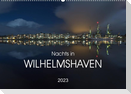 Nachts in Wilhelmshaven Edition mit maritimen Motiven (Wandkalender 2023 DIN A2 quer)