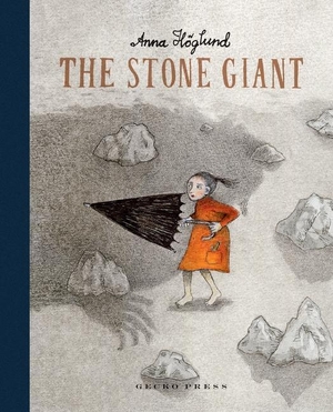 Höglund, Anna. The Stone Giant. Lerner Publishing Group, 2020.