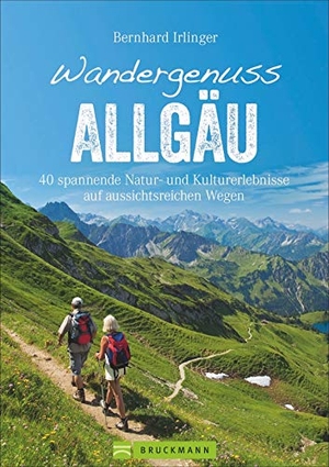 Irlinger, Bernhard. Wandergenuss Allgäu - 40 spannende Natur- und Kulturerlebnisse auf aussichtsreichen Wegen. Bruckmann Verlag GmbH, 2019.