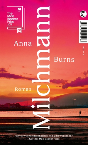 Burns, Anna. Milchmann - Roman. Tropen, 2021.