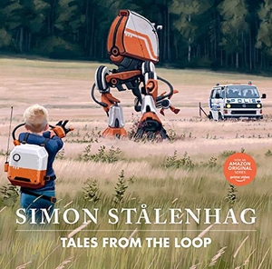 Stålenhag, Simon. Tales from the Loop. Simon & Schuster UK Ltd, 2020.