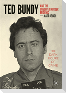 Ted Bundy and The Unsolved Murder Epidemic
