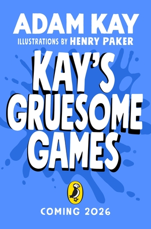 Kay, Adam. Kay's Gruesome Games. Penguin Books Ltd (UK), 2026.