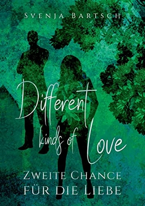 Bartsch, Svenja. Different kinds of Love - Zweite Chance für die Liebe. Books on Demand, 2022.