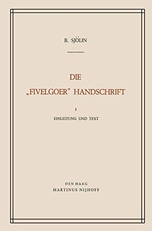 Sjölin, B. (Hrsg.). Die ¿Fivelgoer¿ Handschrift. Springer Netherlands, 1970.
