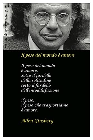 Ginsberg, Allen. Il peso del mondo è amore. Asterios, 2021.