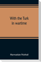 With the Turk in wartime