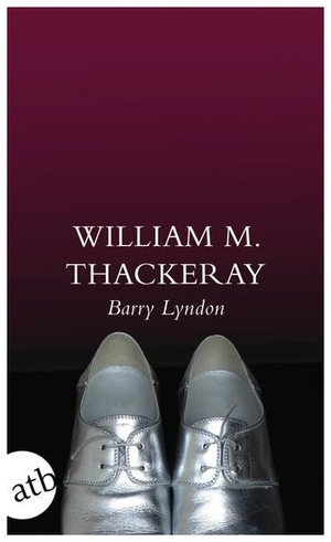 Thackeray, William Makepeace. Die Memoiren des Barry Lyndon, Esq., aufgezeichnet von ihm selbst. Aufbau Taschenbuch Verlag, 2011.