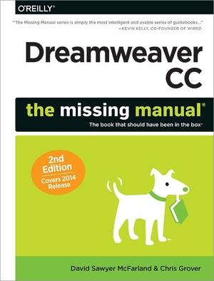 Mcfarland, David Sawyer / Chris Grover. Dreamweaver CC: The Missing Manual - Covers 2014 Release. O'Reilly Media, 2014.