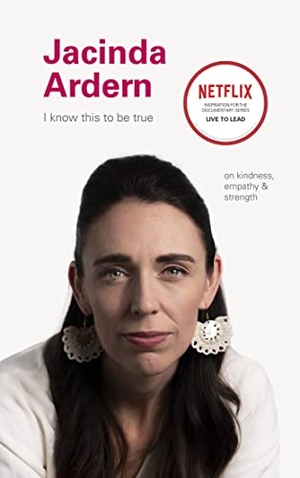 Blackwell, Geoff / Ruth Hobday. Jacinda Ardern - On Kindness, Empathu, and Strength. Chronicle Books, 2021.